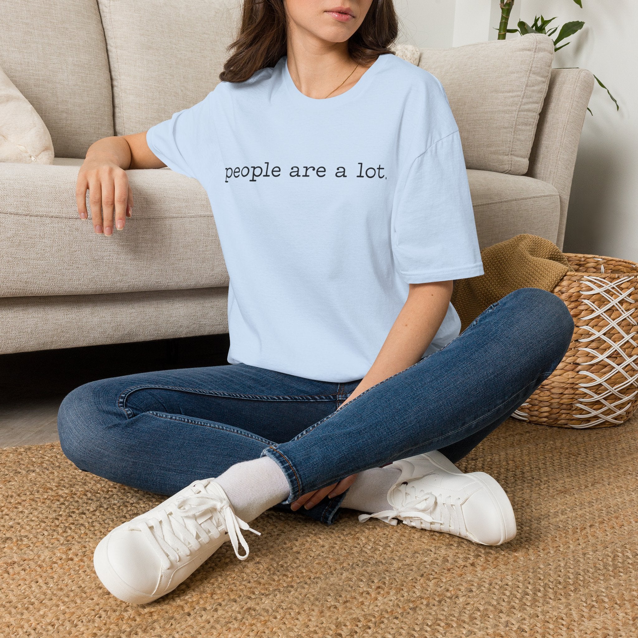 T-Shirt — “people are a lot.” Minimalist Funny Sarcastic Tee for Introverts & Socially Tired