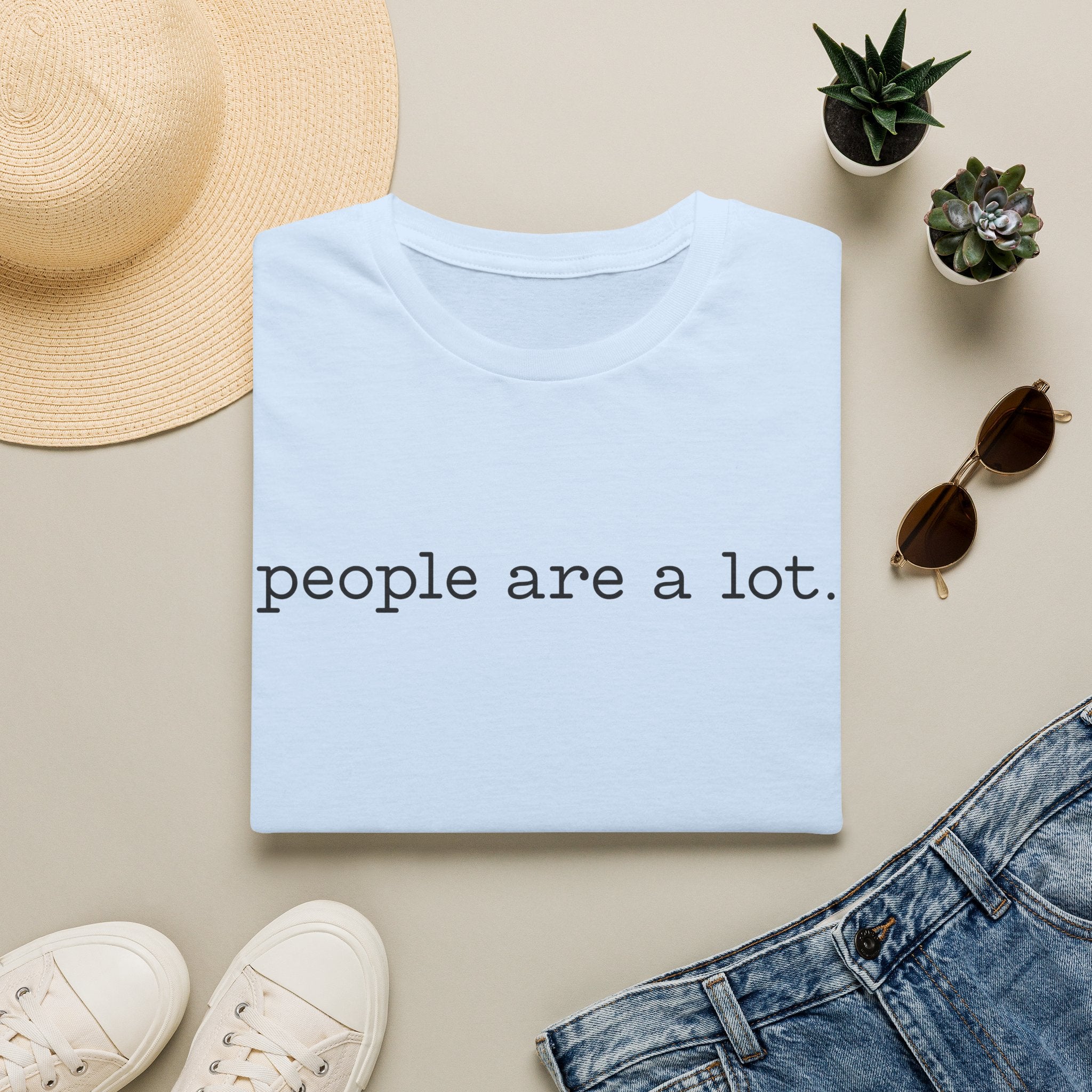 T-Shirt — “people are a lot.” Minimalist Funny Sarcastic Tee for Introverts & Socially Tired