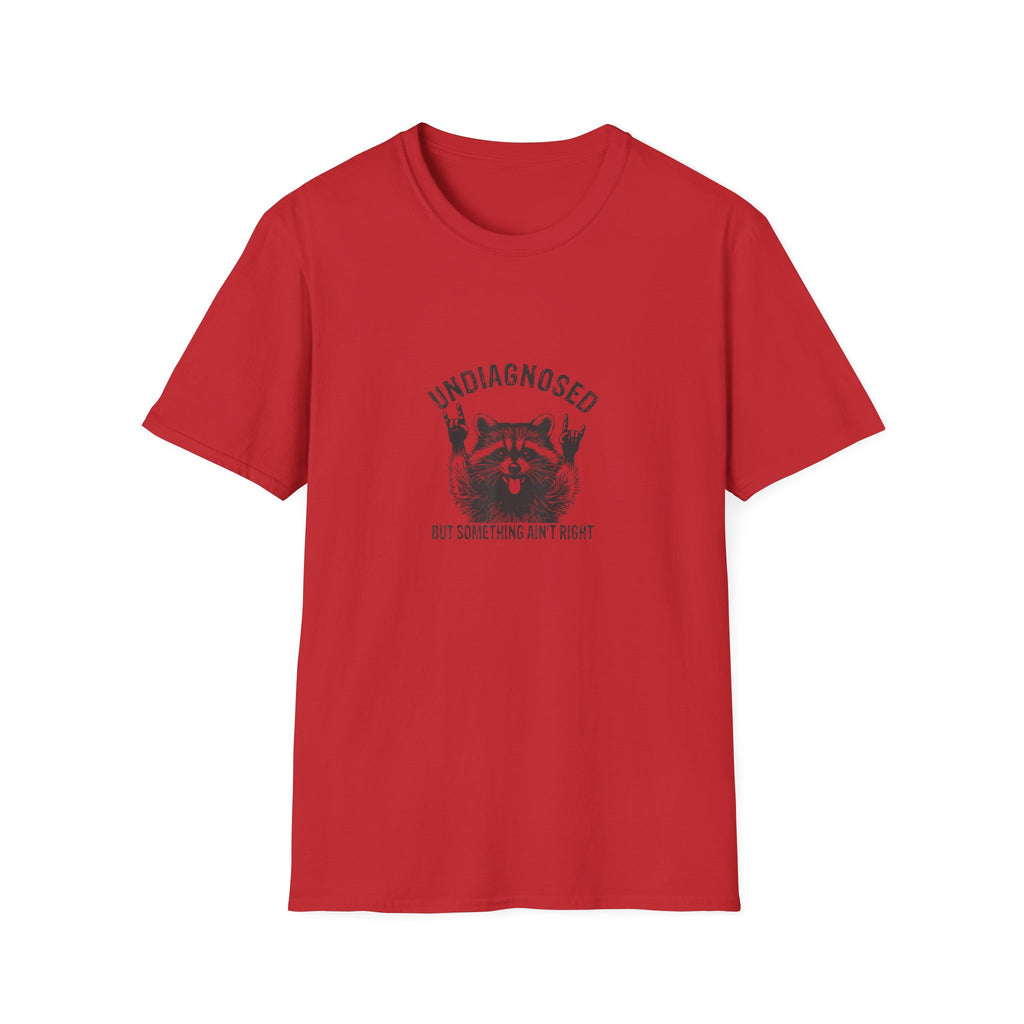T-Shirt — 'Undiagnosed' Raccoon Graphic Tee (But Something Ain't Right)