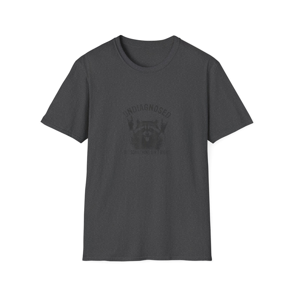 T-Shirt — 'Undiagnosed' Raccoon Graphic Tee (But Something Ain't Right)