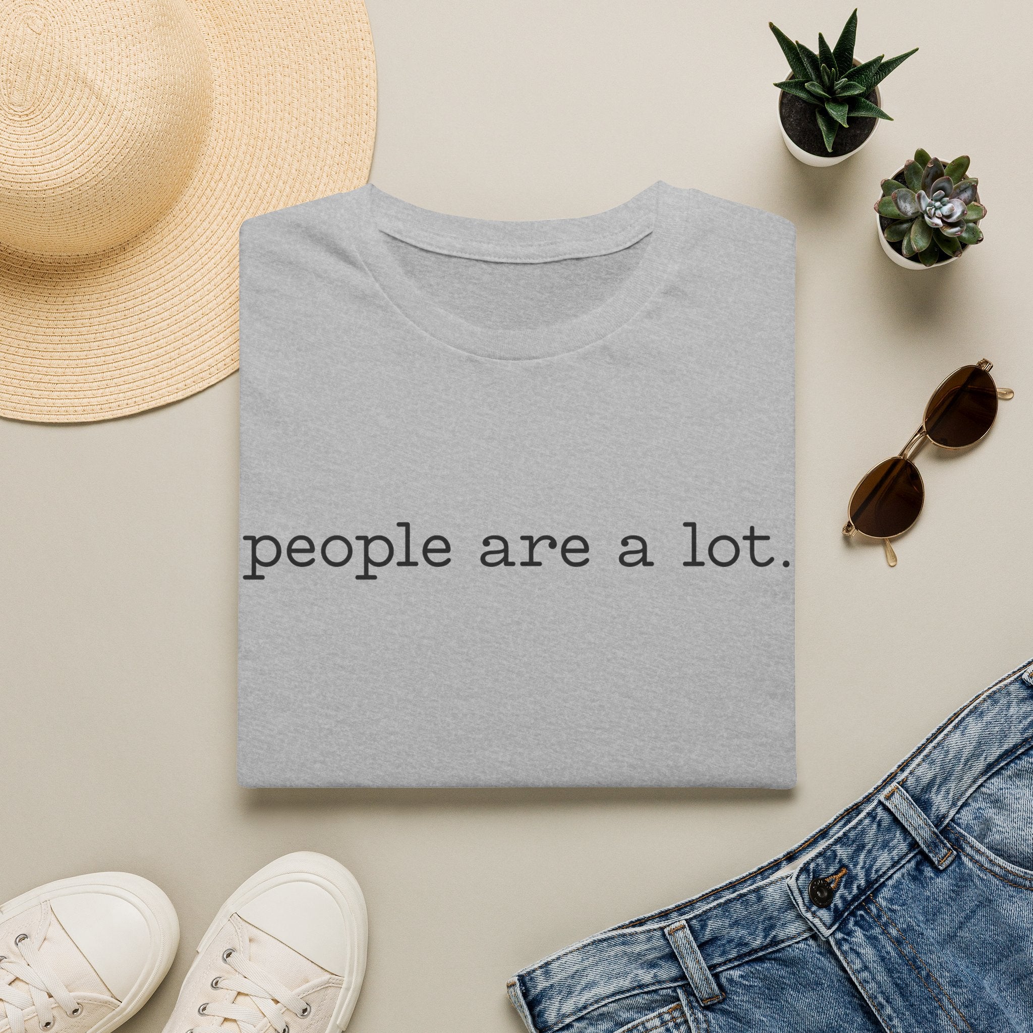 T-Shirt — “people are a lot.” Minimalist Funny Sarcastic Tee for Introverts & Socially Tired