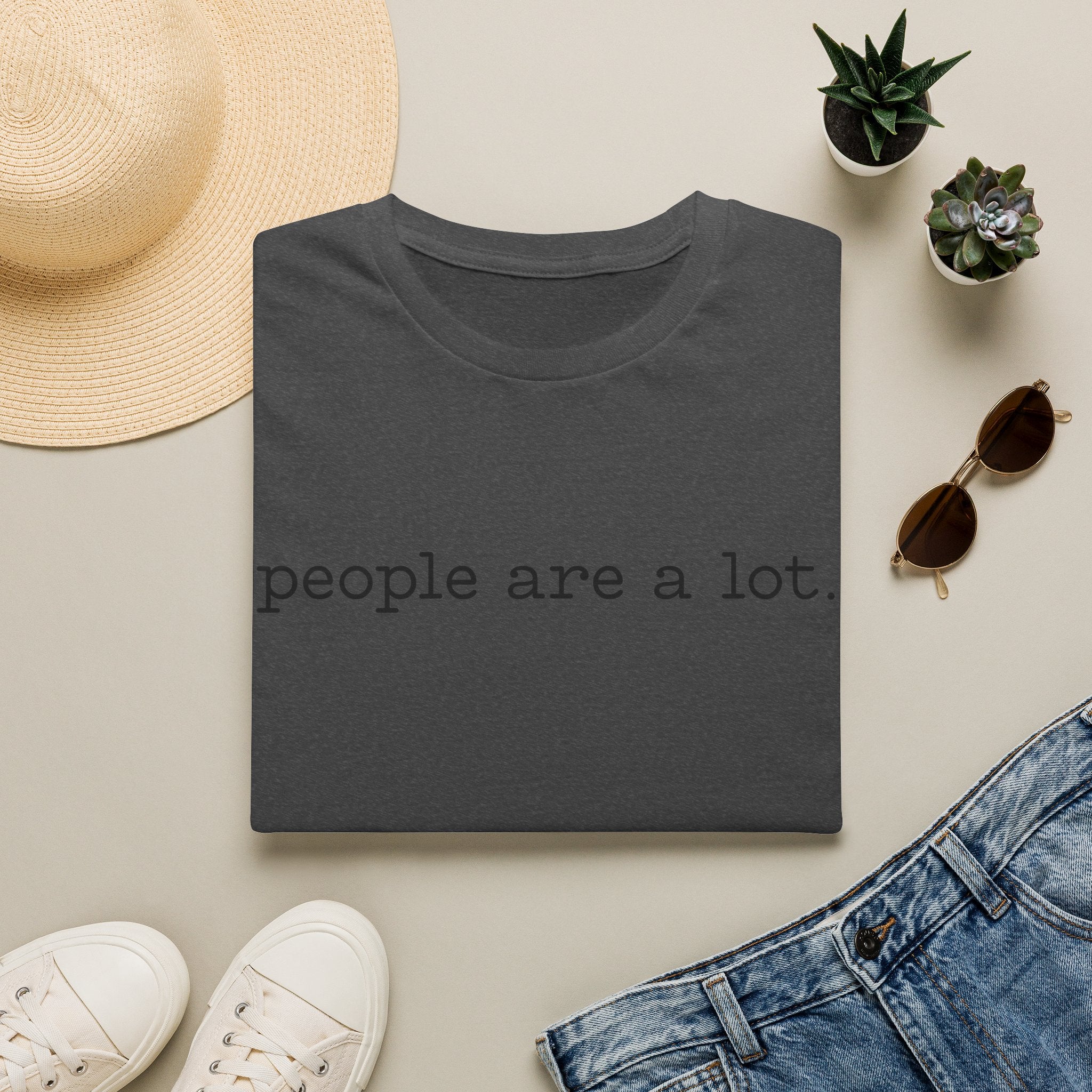 T-Shirt — “people are a lot.” Minimalist Funny Sarcastic Tee for Introverts & Socially Tired