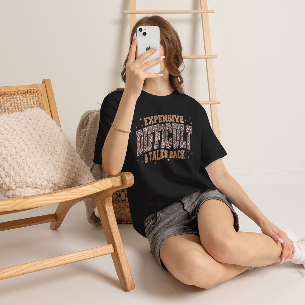Expensive, Difficult & Talks Back Tee — Funny Sassy Graphic T-Shirt