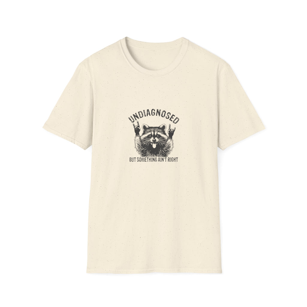 T-Shirt — 'Undiagnosed' Raccoon Graphic Tee (But Something Ain't Right)